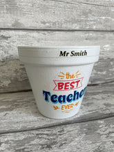 Load image into Gallery viewer, Personalised Teacher gift flowers plant pot