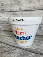 Load image into Gallery viewer, Personalised Teacher gift flowers plant pot